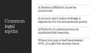 Common legal myths about notaries about federal affidavits needing them and signing anonymously.