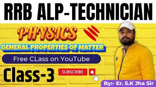 General Properties of Matter Class-3 | S.K Jha Sir Science | Physics Free Playlist | #rrb #alp #ntpc