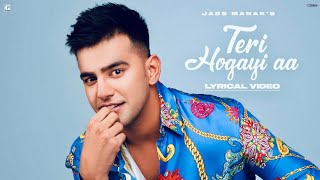 Teri Hogyi Aa"(Lyrics)": Jass Manak (Full Song) Rajat Nagpal | Latest Punjabi Songs | Bad Munda