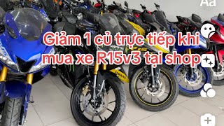 Shop sẵn chục xe R15v3 đủ màu ,đủ đời , mời anh em tham khảo,giảm giá khi mua xe trực tiếp#xuanbinh