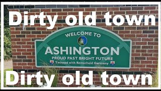 Ashington Dirty old town