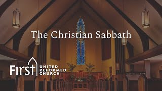 The Christian Sabbath - Part 6 of 6