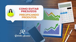 Segredo revelado! Como evitar prejuízos precificando produtos de forma estratégica e inteligente!