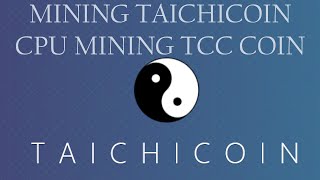 Майнинг Taichicoin, майнинг CPU TCC Coin