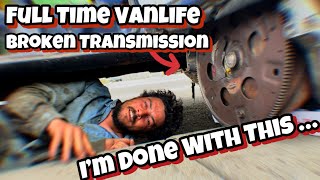 Living Full Time City Vanlife While Broken Down For Over A Month … I’m Done With This