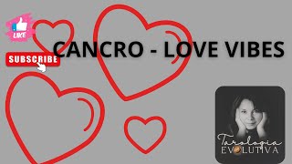 CANCRO LOVE VIBES - PRIORITA'