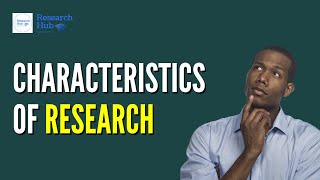 Characteristics of Research - Practical Research 1