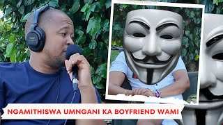 REAL STORIES | Ep 21| Ngamithiswa umngani we Boyfriend Ymai, iBoyfriend Yami Ayinganelisi