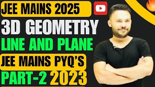 JEE Mains 2025 :: Line And Plane ( Part 2 ) ||  JEE  Main PYQ 2023  L 18 |  3 Dimensional Geometry