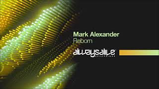 Mark Alexander - Reborn [Always Alive Recordings]