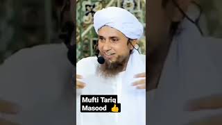 man baap ke upar Bayan Mufti Tariq Masood Sahab 👍