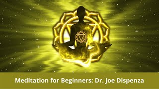 Meditation for Beginners | Dr. Joe Dispenza