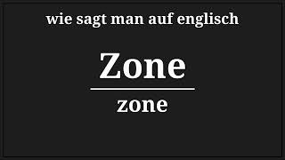 wie sagt man zone auf englisch