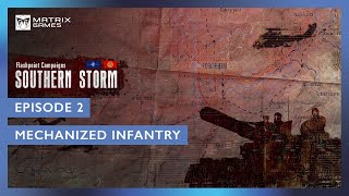 Flashpoint Campaigns: Southern Storm | Tutorial Series - 2. Mechanized Infantry