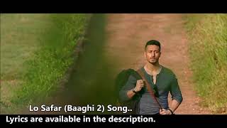 Lo Safar   Jubin Nautiyal   Baaghi 2   Tiger Shroff   Disha Patani   Lyrics   Latest Song 2018