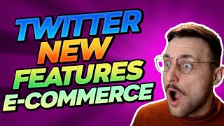 Twitter new features for Social Commerce! Can Twitter become an e-commerce giant?!