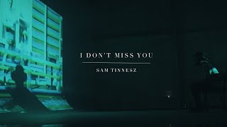 Sam Tinnesz - I Don't Miss You [Official Music Video]