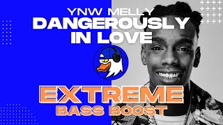 EXTREME BASS BOOST DANGEROUSLY IN LOVE (777 LOVE PT. 2) - YNW MELLY