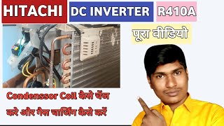 HITACHI SPLIT INVERTER AC Condenssor Coil Change Kaise Kare//Full Video//#samartech