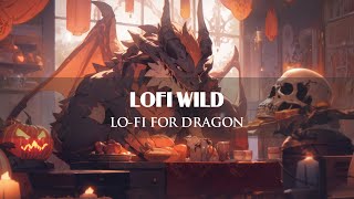 Lo-fi for Dragon 🐉 | Halloween Relax With Dragon 🎃 ~ Music Hip Hop Mix [ Work / Study / Chill ]