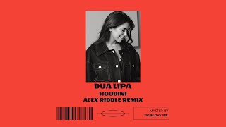 Dua Lipa - Houdini (Alex Riddle Remix)