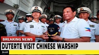 President Rodrigo Duterte Visit Chinese Warship