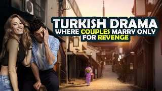 Top 7 Turkish Drama Where Couples Marry Only For Revenge | Turkish series with English subtitles