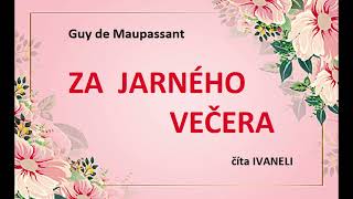 Guy de Maupassant - ZA JARNÉHO VEČERA (romantická audio poviedka)