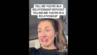 Tell me you're in a relationship