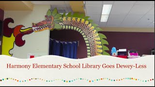 Harmony Elementary School Library Goes Dewey Less