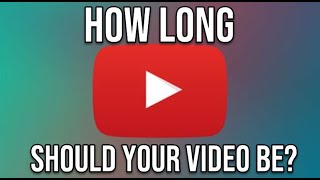 How long should your video be? Business videographer shares his thoughts.