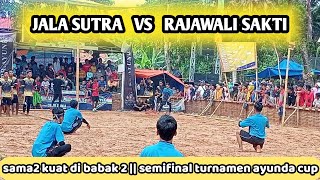 SEMIFINAL TURNAMEN AYUNDA CUP JALA SUTRA VS RAJAWALI SAKTI