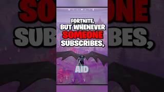 Fortnite, But If You SUBSCRIBE, I Switch Games.