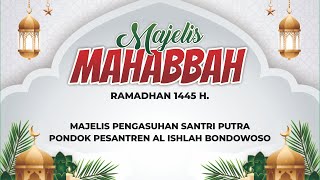 MAJELIS MAHABBAH RAMADHAN 1445 H. | BUKA BERSAMA PARA ASATIDZ PONDOK PESANTREN AL-ISHLAH BONDOWOSO