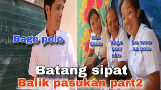 Batang sipat Balik pasukan part2 bagong polo ni dodong paweks