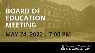 Board of Education Meeting  - May 24, 2022