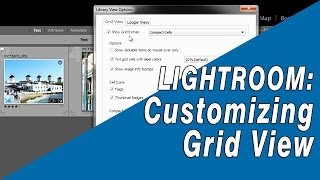 Lightroom Tutorial: How to Customize Grid View Options in Library Module