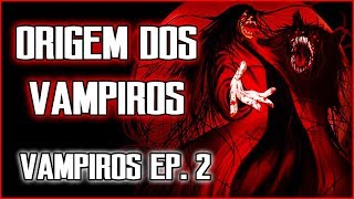 A origem dos vampiros (Origem mais Antiga)