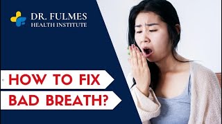 How to fix bad breath?