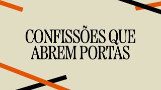 Confissões Que Abrem Portas | Pr. Marcelo Cruz.