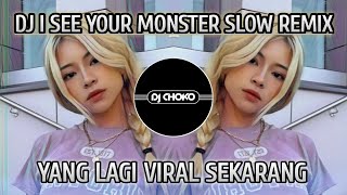 DJ I SEE YOU MONSTER SLOW REMIX JEDAG JEDUG FULL BASS TIKTOK TERBARU YANG LAGI VIRAL