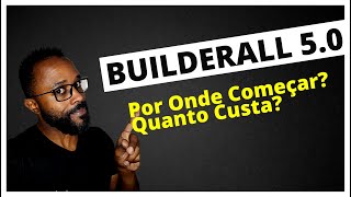 Builderall 5.0 | Por onde começar? Quanto custa? Quais Planos Disponíveis?