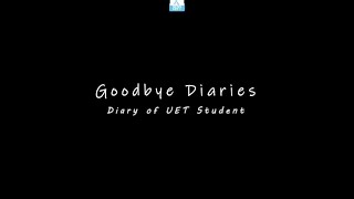 Goodbye Diaries | A Dedication To All the UETIANS by UET XNews #trending #friends #new #life