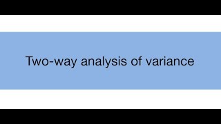 Topic 16.3: Two-way analysis of variance