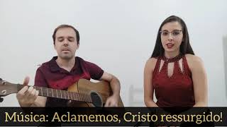 Aclamação - Aclamemos Cristo ressurgido, Aleluia (Tempo Pascal)