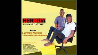 Herboy filho de castrizz ft FlorencyTítulo Girlfriend allowance (Official Audio)