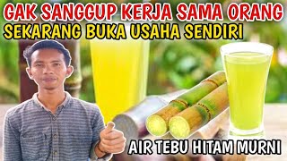 AIR TEBU HITAM...!!! AWALNYA KELILING KINI OMSETNYA RATUSAN RIBU SEHARI | IDE USAHA UNTUNG BESAR