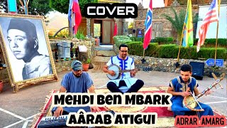 Cover Raïs - Mehdi Ben Mbark - "Manik Radskergh Ayamargi" - Aârab Atigui - "Atal3inin"  Adrar Amarg