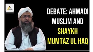 DEBATE:Ahmadi Muslim vs mumtaz ul Haq (Khatme Nabuwat)