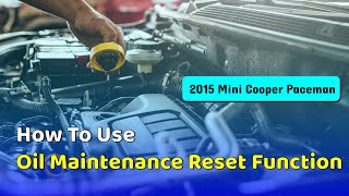 How to Use Oil Reset Function on SDS | 2015 Mini Cooper Paceman